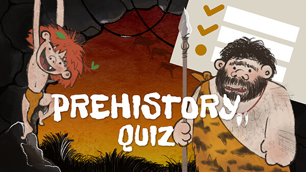 Prehistory quiz